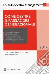 Come gestire il passaggio generazionale. Con Aggiornamento online libro