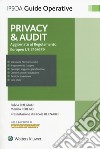 Privacy & Audit. Aggiornato al Regolamento Europeo EU 216/679. Con Contenuto digitale per download e accesso on line libro