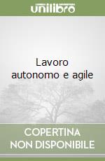 Lavoro autonomo e agile libro