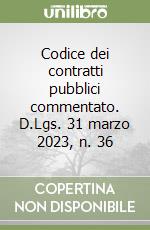 Codice dei contratti pubblici commentato. D.Lgs. 31 marzo 2023, n. 36 libro