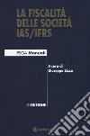 La fiscalità delle società IAS/IFRS. Con e-book libro