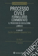 Processo civile. Formulario commentato. Il Processo di esecuzione. Con e-book. Con CD-ROM