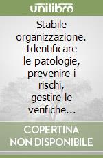 Stabile organizzazione. Identificare le patologie, prevenire i rischi, gestire le verifiche fiscali libro