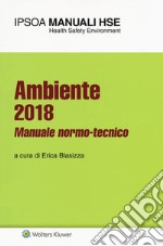 Ambiente 2018. Manuale normo-tecnico libro