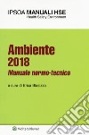 Ambiente 2018. Manuale normo-tecnico libro