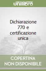 Dichiarazione 770 e certificazione unica