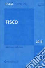 Fisco 2018. Nuova ediz. Con espansione online libro