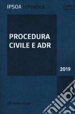 Procedura civile e ADR 2019. Con ebook libro