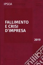 Fallimento e crisi d'impresa 2019. Con aggiornamento online libro