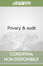 Privacy & audit