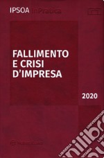 Fallimento e crisi d'impresa 2020. Con aggiornamento online