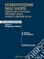 Esterovestizione delle società. Identificare le patologie, prevenire i rischi, gestire le verifiche fiscali