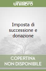 Imposta di successione e donazione libro