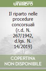 Il riparto nelle procedure concorsuali (r.d. N. 267/1942, d.lgs. N. 14/2019) libro