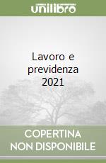 Lavoro e previdenza 2021 libro