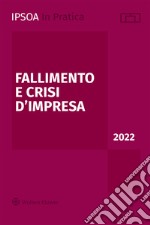 Fallimento e crisi d'impresa 2022 libro