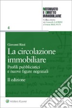 La circolazione immobiliare. Profili pubblicistici e nuove figure negoziali libro