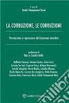 La corruzione, le corruzioni. Prevenzione e repressione dei fenomeni corruttivi libro