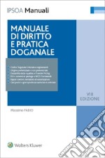 Manuale di diritto e pratica doganale libro