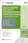 Legislazione sociale e ordinamento professionale. Consulente del lavoro libro