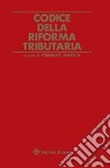 Codice della riforma tributaria libro di Lamedica T. (cur.)