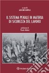 Il sistema penale in materia di sicurezza del lavoro libro