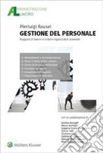 Gestione del personale. Rapporti di lavoro e sistemi organizzativi aziendali libro