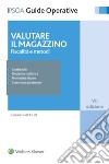 Valutare il magazzino. Fiscalità e metodi libro di D'Attilio Cesare