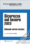 Sicurezza sul lavoro 2023. Manuale normo-tecnico libro di Rotella A. (cur.)