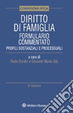 Diritto di famiglia. Formulario commentato. Profili sostanziali e processuali