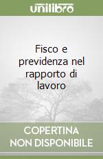 Fisco e previdenza nel rapporto di lavoro