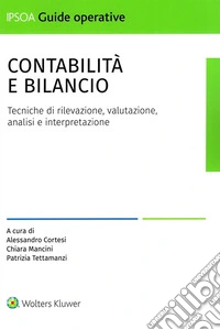 Contabilità e bilancio. Tecniche di rilevazione, valutazione, analisi e interpretazione libro