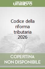 Codice della riforma tributaria 2026 libro