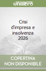 Crisi d'impresa e insolvenza 2026