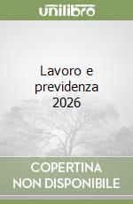 Lavoro e previdenza 2026