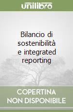 Bilancio di sostenibilità e integrated reporting libro