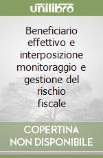 Beneficiario effettivo e interposizione monitoraggio e gestione del rischio fiscale libro