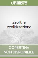 Zeoliti e zeolitizzazione
