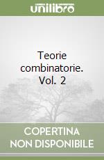 Teorie combinatorie. Vol. 2 libro