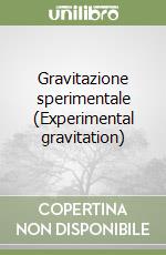 Gravitazione sperimentale (Experimental gravitation)