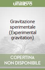 Gravitazione sperimentale (Experimental gravitation) libro