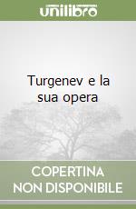 Turgenev e la sua opera libro