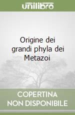 Origine dei grandi phyla dei Metazoi libro