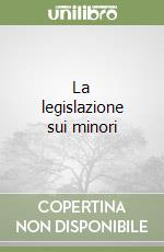 La legislazione sui minori libro