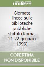 Giornate lincee sulle biblioteche pubbliche statali (Roma, 21-22 gennaio 1993)