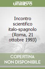 Incontro scientifico italo-spagnolo (Roma, 21 ottobre 1993) libro