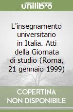 L'insegnamento universitario in Italia. Atti della Giornata di studio (Roma, 21 gennaio 1999) libro