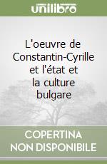 L'oeuvre de Constantin-Cyrille et l'état et la culture bulgare libro