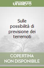 Sulle possibilità di previsione dei terremoti libro