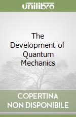 The Development of Quantum Mechanics
